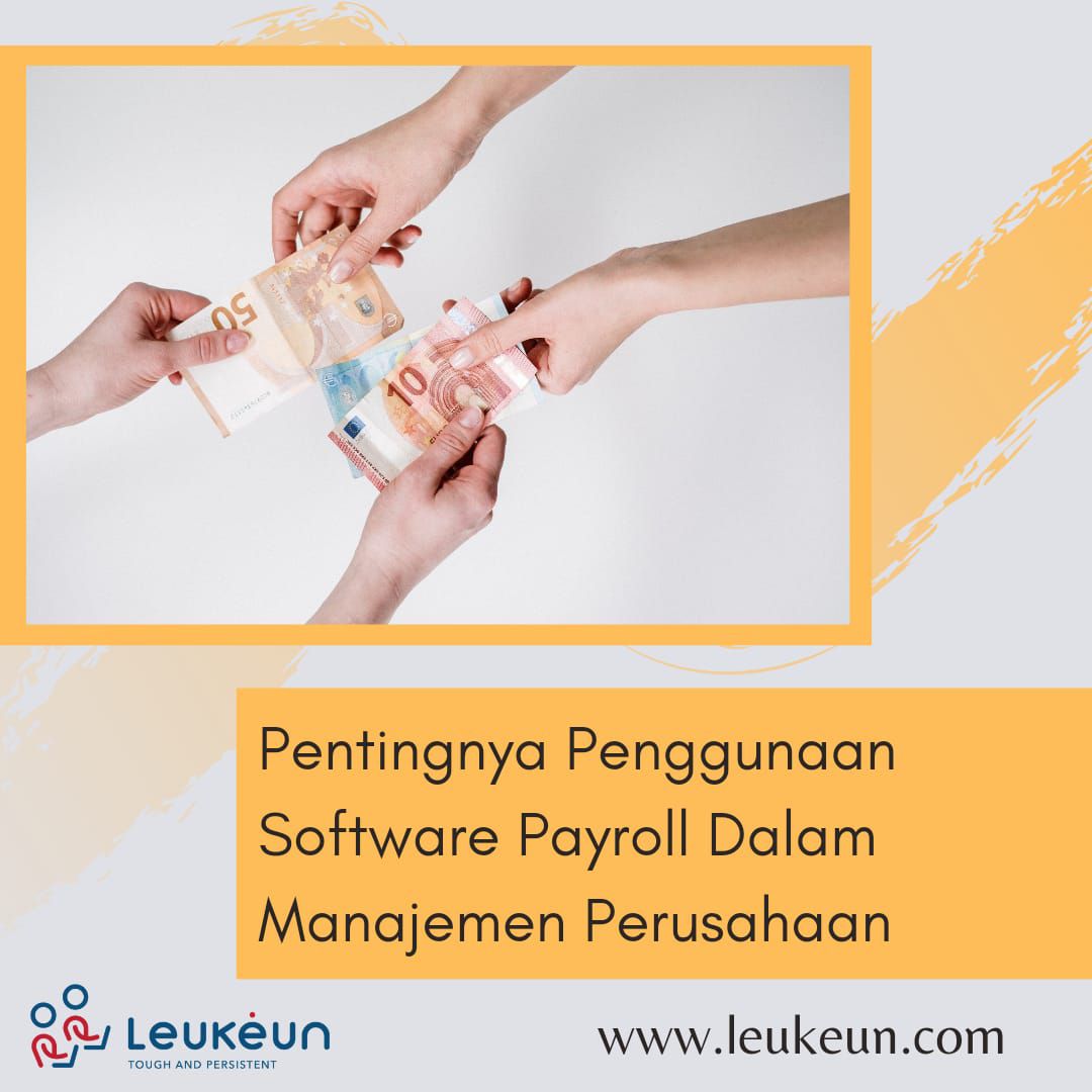 Pentingnya Penggunaan Software Payroll Dalam Manajemen Perusahaan Leukeun Service 8434